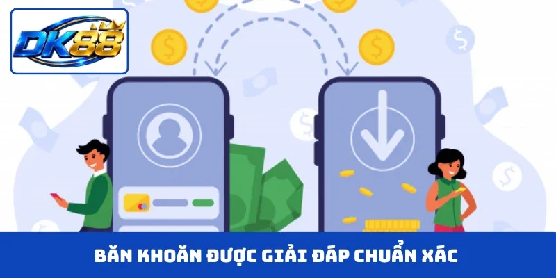 Băn khoăn được giải đáp chuẩn xác cho mọi hội viên