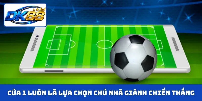 Cửa 1 luôn là lựa chọn chủ nhà giành chiến thắng