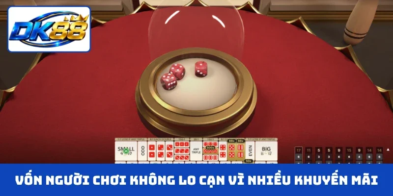 Vốn người chơi không lo cạn vì siêu nhiều khuyến mãi