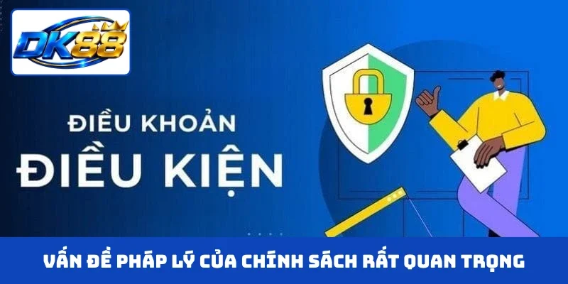 Vấn đề pháp lý của chính sách rất quan trọng