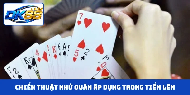 Chiến thuật nhử quân áp dụng trong tiến lên