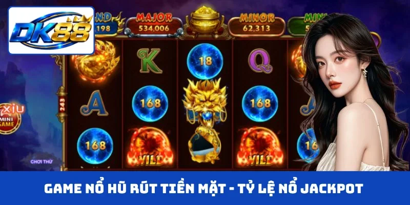 Game nổ hũ rút tiền mặt