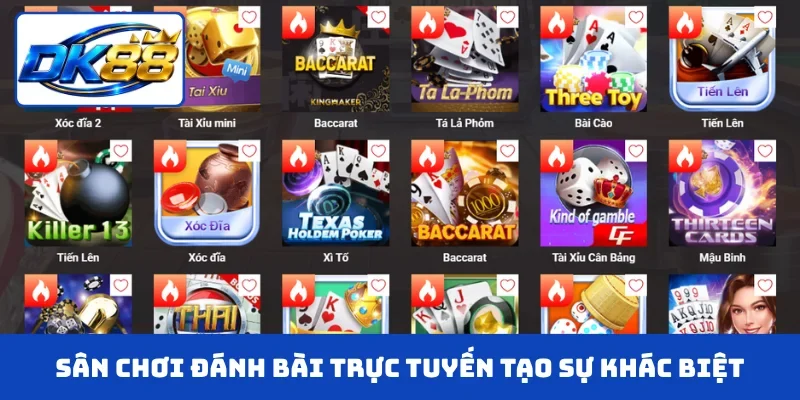 Sân chơi đánh bài trực tuyến tạo sự khác biệt